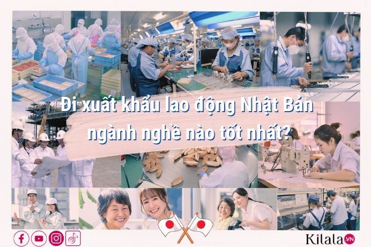 Đi xuất khẩu lao động tại Nhật nên chọn ngành nghề nào?